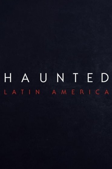 Haunted: Latin America
